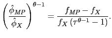 $\displaystyle \left(\frac{\hat{\phi}_{\textit{MP}}}{\hat{\phi}_{X}}\right)^{\theta - 1} = \frac{f_{\textit{MP}} - f_X}{f_X\left(\tau^{\theta - 1} - 1\right)}.$