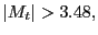 $ \left\vert M_{t}\right\vert >3.48,$