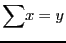 $\displaystyle {\displaystyle\sum} x=y$