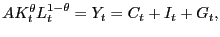 $\displaystyle AK_{t}^{\theta}L_{t}^{1-\theta}=Y_{t}=C_{t}+I_{t}+G_{t},$