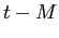 $ t-M$