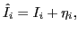 $ \hat{I}_{i} =I_{i} +\eta_{i} ,$