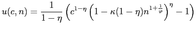 $\displaystyle u(c,n) = \frac{1}{1-\eta} \left( c^{1-\eta} \left( 1 - \kappa (1 - \eta ) n^{1+\frac{1}{\varphi}} \right)^\eta - 1 \right)$