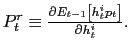 $ P_{t} ^{r}\equiv\frac{\partial E_{t-1}\left[ h_{t}^{i}p_{t}\right] }{\partial h_{t}^{i}}.$