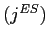 $ (j^{ES})$