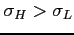 $ \sigma_{H}>\sigma_{L}$