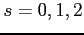 $ s=0,1,2$