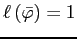 $\ell\left(\bar{\varphi}\right)=1$