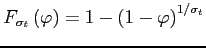 $ F_{\sigma_{t}}\left(\varphi\right)=1-\left(1-\varphi\right)^{1/\sigma_{t}}$