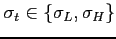 $ \sigma_{t}\in\left\{ \sigma_{L},\sigma_{H}\right\} $