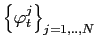 $\left\{ \varphi_{t}^{j}\right\} _{j=1,..,N}$