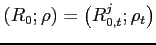 $ \left(R_{0};\rho\right)=\left(R_{0,t}^{j};\rho_{t}\right)$