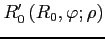 $ R_{0}'\left(R_{0},\varphi;\rho\right)$