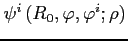 $ \psi^{i}\left(R_{0},\varphi,\varphi^{i};\rho\right)$