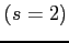 $ (s=2)$