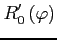$\displaystyle R_{0}'\left(\varphi\right)$