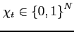 $ \chi_{t}\in\left\{ 0,1\right\} ^{N}$
