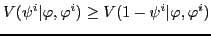 $ V(\psi^{i}\vert\varphi,\varphi^{i})\geq V(1-\psi^{i}\vert\varphi,\varphi^{i})$