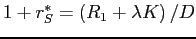 $1+r_{S}^{*}=\left(R_{1}+\lambda K\right)/D$