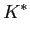 $\displaystyle K^{*}$