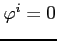 $ \varphi^{i}=0$
