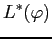 $\displaystyle L^{*}(\varphi)$