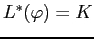 $L^{*}(\varphi)=K$