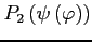 $ P_{2}\left(\psi\left(\varphi\right)\right)$
