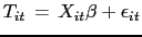 $\displaystyle T_{it}\,=\,X_{it}\beta + \epsilon_{it}$