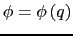 $ \phi =\phi \left( q\right) $