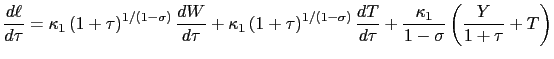 $\displaystyle \frac{d\ell }{d\tau }=\kappa _{1}\left( 1+\tau \right) ^{1/\left( 1-\sigma \right) }\frac{dW}{d\tau }+\kappa _{1}\left( 1+\tau \right) ^{1/\left( 1-\sigma \right) }\frac{dT}{d\tau }+\frac{\kappa _{1}}{1-\sigma }\left( \frac{Y}{1+\tau }+T\right)$