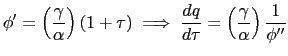 $\displaystyle \phi ^{\prime }=\left( \frac{\gamma }{\alpha }\right) \left( 1+\tau \right) \implies \frac{dq}{d\tau }=\left( \frac{\gamma }{\alpha }\right) \frac{1}{ \phi ^{\prime \prime }}$