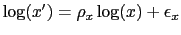 $ \log(x^{\prime })=\rho_x \log(x)+\epsilon_x$