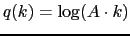 $ q(k)=\log (A\cdot k)$