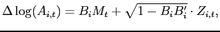 $\displaystyle \Delta \log(A_{i,t})=B_{i}M_{t}+\sqrt{1-B_{i}B_{i}^{\prime}}\cdot Z_{i,t},$
