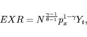 \begin{displaymath} EXR=N^{\frac{\gamma -1}{\theta -1}}p_{x}^{1-\gamma }Y_{t}, \end{displaymath}