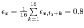$ \epsilon_{x}=\frac{1}{16} {\textstyle\sum\limits_{k=1}^{16}} \epsilon_{x,t_{0}+k}=0.8$