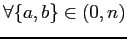$ \forall \{a,b\}\in (0,n)$