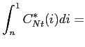 $\displaystyle \int_n^1 C^*_{Nt}(i)di =$
