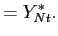 $\displaystyle = Y_{Nt}^{\ast }.$