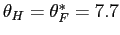 $ \theta _{H}=\theta _{F}^{\ast }=7.7$