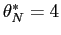 $ \theta _{N}^{\ast }=4$