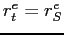 $ r_{t}^{e}=r_{S}^{e}$
