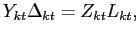$\displaystyle Y_{kt} \Delta_{kt} = Z_{kt} L_{kt},$