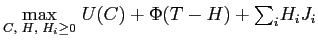 $\displaystyle \underset{C\text{, }H\text{, }H_{i}\geq0}{\max}\text{ }U(C)+\Phi(T-H)+ {\textstyle\sum\nolimits_{i}} H_{i}J_{i} $