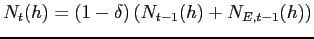 $ N_{t}(h)=\left( 1-\delta \right) \left( N_{t-1}(h)+N_{E,t-1}(h)\right) $