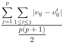 \frac{\displaystyle \sum_{j=1}^p \sum_{1 \le i \le j} \vert v_{i\!j} - v'_{i\!j}\vert}{\displaystyle \frac{\displaystyle p(p+1)}{\displaystyle 2}}