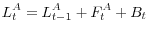 \displaystyle L^A_t=L^A_{t-1}+F^A_t+B_t